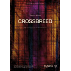 Crossbreed - A Musical Crossover for Wind Orchestra - Thiemo Kraas
