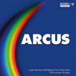 CD "Arcus" - Japan Maritime Self-Defense Force Tokyo Band / Arr. CDR Kazuhiko Kawabe
