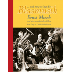 Buch:...und ewig swingt die Blasmusik. Ernst Mosch und seine musikalischen Erben - Karl Graf zu Castell-Rüdenhausen