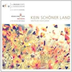 CD "Kein Schöner Land - Deutsche Volkslieder" - Musikkorps der Bundeswehr - Musikkorps der Bundeswehr / Arr. Ltg.: OTL Christoph Scheibling