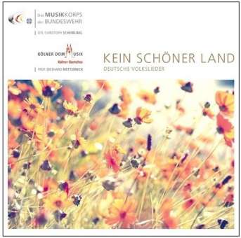 CD "Kein Schöner Land - Deutsche Volkslieder" - Musikkorps der Bundeswehr