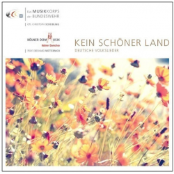 CD "Kein Schöner Land - Deutsche Volkslieder" - Musikkorps der Bundeswehr - Musikkorps der Bundeswehr / Arr. Ltg.: OTL Christoph Scheibling
