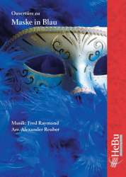 Ouvertüre zu 'Maske in Blau' - Fred Raymond / Arr. Alexander Reuber