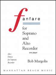 Fanfare for Soprano and Alto Recorder - one Player - Bob Margolis