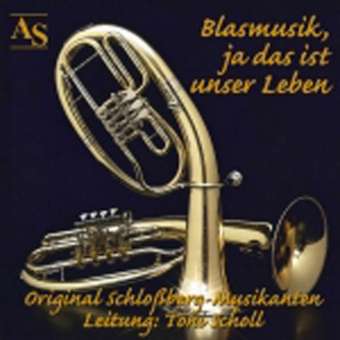 CD 'Blasmusik, ja das ist unser Leben' (Original Schloßberg-Musikanten)
