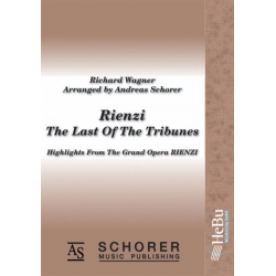 Rienzi, The Last of the Tribunes - Highlights from the Grand Opera Rienzi - Richard Wagner / Arr. Andreas Schorer