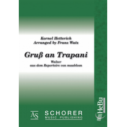 Gruß an Trapani (Walzer) -Kornel Hetterich / Arr.Franz Watz