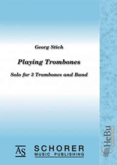Playing Trombones (Solo for 3 Trombones and Band)