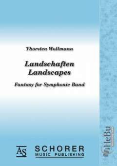 Landscapes - Landschaften (Fantasie für symphonisches Blasorchester)