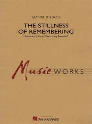 The Stillness of Remembering (Movement 1 from Everything Beautiful) - Samuel R. Hazo
