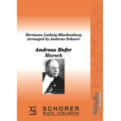 Andreas Hofer Marsch -Hermann Ludwig Blankenburg / Arr.Andreas Schorer