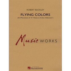 Flying Colors (3rd Movement of A Tribute to Arthur Delamont) - Robert (Bob) Buckley