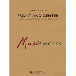 Front and Center (1st Movement of A Tribute to Arthur Delamont) - Robert (Bob) Buckley