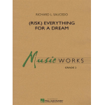Risk Everything for a Dream - Richard L. Saucedo