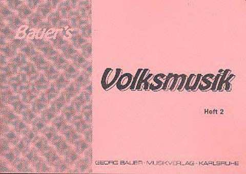 Bauer's Volksmusik Heft 2 - 40 Bariton in Bb BC (BENELUX)