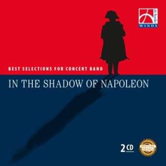 CD "In the Shadow of Napoleon" - Best Selections for Concert Band