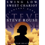 Swing Low, Sweet Chariot - Traditional / Arr. Steve Rouse
