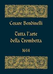 Tutta l'Arte della Trombetta 1614 - Cesare Bendinelli