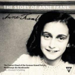CD 'The Story of Anne Frank' - Musikkorps der Bundeswehr / Arr. Ltg.: OTL Christoph Scheibling