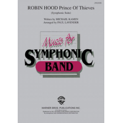 Robin Hood - Prince of Thieves (Symphonic Suite) - Michael Kamen / Arr. Paul Lavender