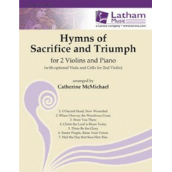 Hymns of Sacrifice and Triumph - Catherine McMichael