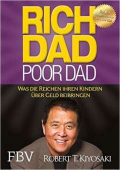 Buch: Rich Dad Poor Dad - Was die Reichen ihren Kindern über Geld beibringen (deutsche Ausgabe) - Robert T. Kiyosaki