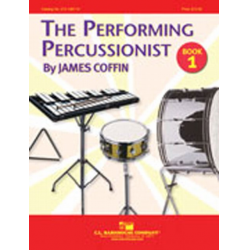 The Performing Percussionist Book 1 - James A. Coffin