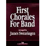 First Chorales for Band - 00 Conductor - Diverse / Arr. James Swearingen