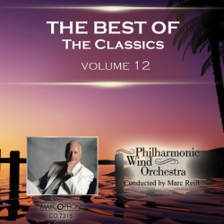 CD "The Best Of The Classics Volume 12" - Philharmonic Wind Orchestra / Arr. Marc Reift