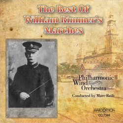 CD "The Best Of William Rimmer's Marches" - Philharmonic Wind Orchestra / Arr. Marc Reift