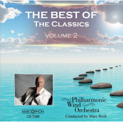 CD "The Best Of The Classics Volume 2" - Philharmonic Wind Orchestra / Arr. Marc Reift