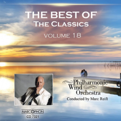 CD "The Best Of The Classics Volume 18" - Philharmonic Wind Orchestra / Arr. Marc Reift