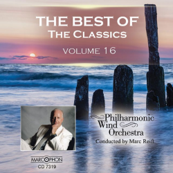 CD "The Best Of The Classics Volume 16" - Philharmonic Wind Orchestra / Arr. Marc Reift