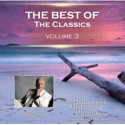 CD "The Best Of The Classics Volume 3" - Philharmonic Wind Orchestra / Arr. Marc Reift