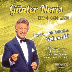CD "Günter Noris King Of Dance Music Volume 10" - Ballroom Dance Orchestra / Arr. Marc Reift