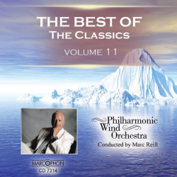 CD "The Best Of The Classics Volume 11" - Philharmonic Wind Orchestra / Arr. Marc Reift