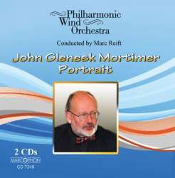 CD "John Glenesk Mortimer Portrait" - Philharmonic Wind Orchestra / Arr. Marc Reift