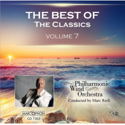 CD "The Best Of The Classics Volume 7" - Philharmonic Wind Orchestra / Arr. Marc Reift