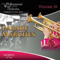 CD "Parade Marches Vol. 10" - Philharmonic Wind Orchestra / Arr. Marc Reift