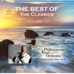 CD "The Best Of The Classics Volume 10" - Philharmonic Wind Orchestra / Arr. Marc Reift