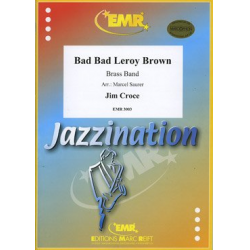 Bad Bad Leroy Brown - Jim Croce / Arr. Marcel Saurer