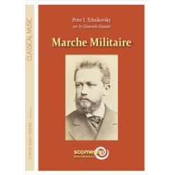 Marche Militaire - Piotr Ilich Tchaikowsky (Pyotr Peter Ilyich Iljitsch Tschaikovsky) / Arr. Giancarlo Gazzani