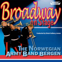 CD "Broadway on Stage" (The Norwegian Army Band Bergen)