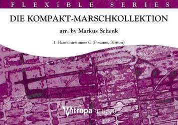 Die Kompakt-Marschkollektion - 1. Harmoniestimme C Posaune / Bariton BC - Diverse / Arr. Markus Schenk