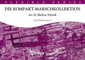 Die Kompakt-Marschkollektion - Holz Bb Klarinette 1 - Diverse / Arr. Markus Schenk