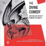 CD 'The Divine Comedy: Symphonic Band Works of Robert W. Smith' - The George Mason University Wind Ensemble / Arr. Anthony Maiello
