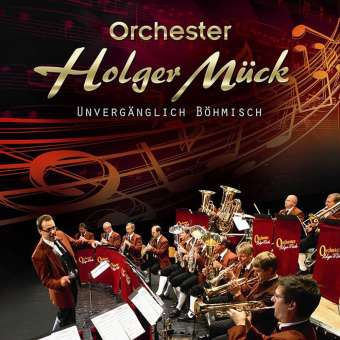 CD "Unvergänglich Böhmisch - Orchester Holger Mück"