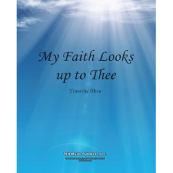 My Faith Looks Up To Thee - Timothy Rhea