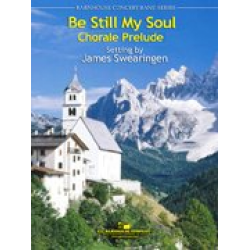 Be Still, My Soul (A Chorale Prelude) - Jean Sibelius / Arr. James Swearingen