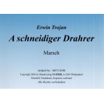 A' schneidiger Drahrer (Marsch) - Erwin Trojan